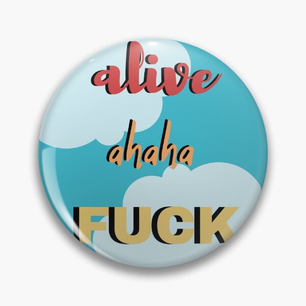 Item preview, alive ahaha fuck designed and sold by olivia2379.