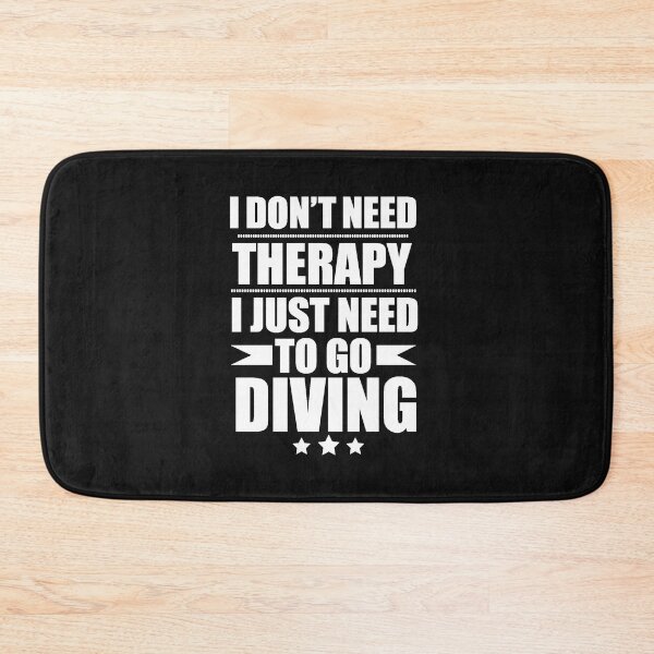 Item preview, I Don't Need Therapy Just Need to diving diver designed and sold by losttribe.