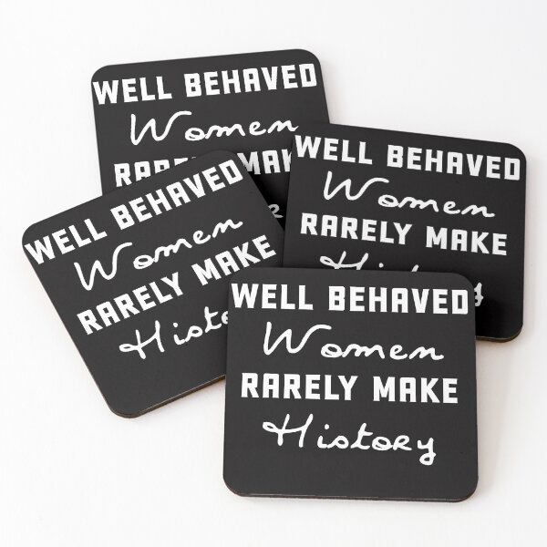Item preview, Well behaved women rarely make history designed and sold by Andrea Lina.