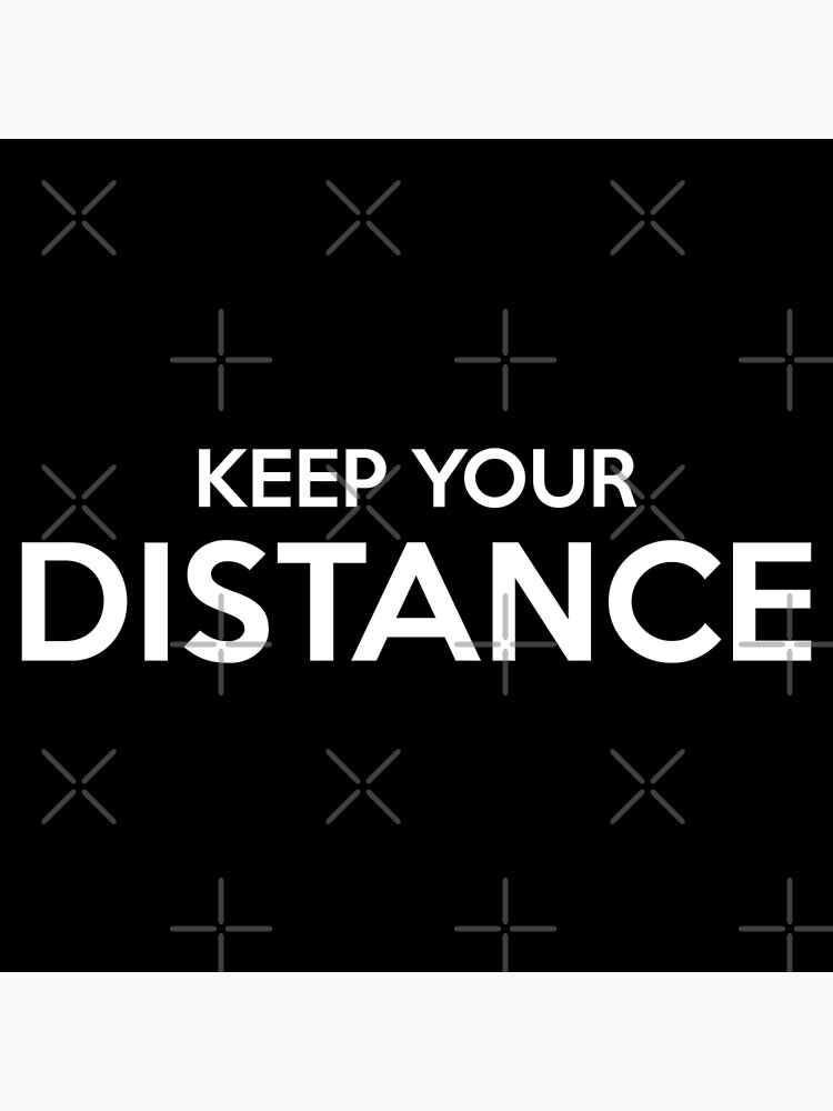 keep-your-distance-poster-by-shinsenmerch-redbubble