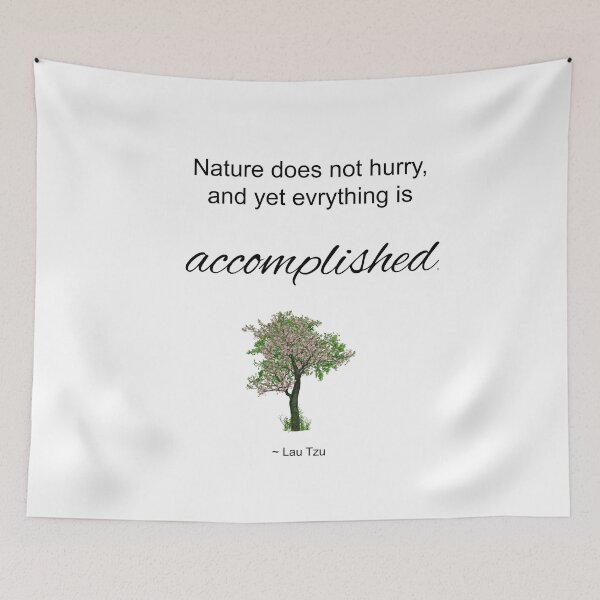 Item preview, Nature Doesn't Hurry designed and sold by LexieRobinson.