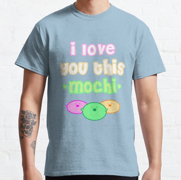 I love you this mochi Classic T-Shirt