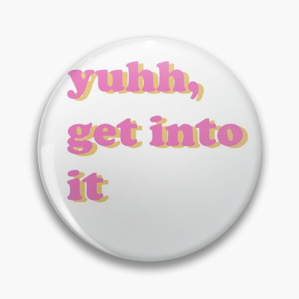 Item preview, "yuhh get into it" designed and sold by shayak21.