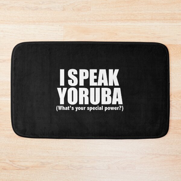 Item preview, I speak Yoruba What’s your special power designed and sold by losttribe.