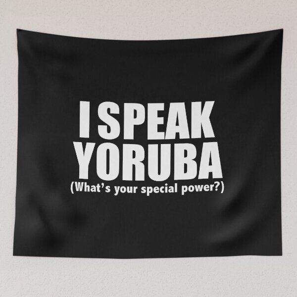Item preview, I speak Yoruba What’s your special power designed and sold by losttribe.