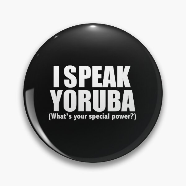 Item preview, I speak Yoruba What’s your special power designed and sold by losttribe.