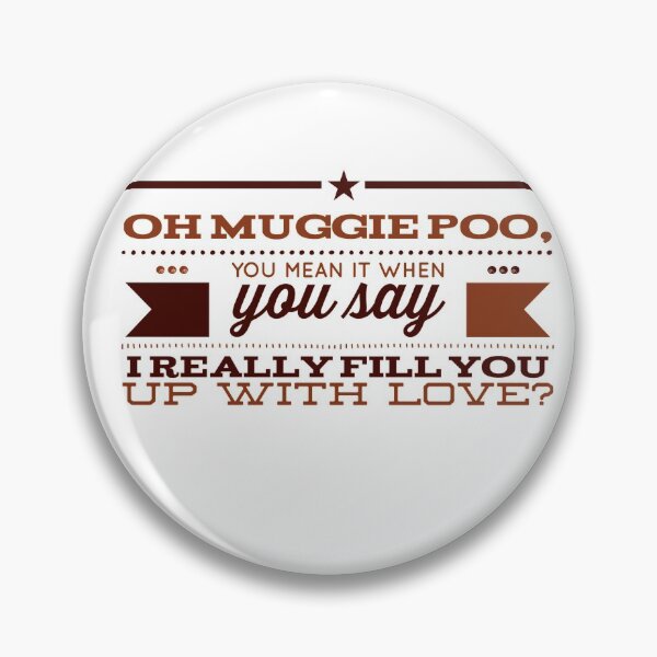 Item preview, Oh Muggie Poo, You Mean It When You Say I Really Fill you Up With Love? designed and sold by OfferHeat.