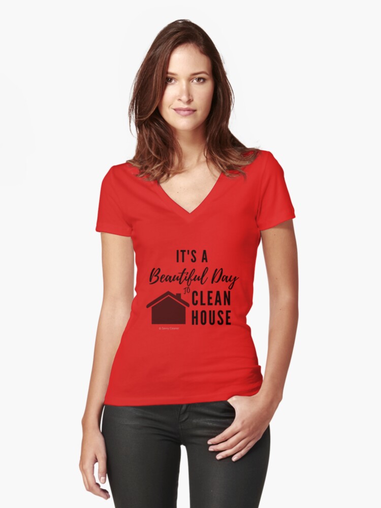 Thumbnail 1 of 3, Fitted V-Neck T-Shirt, It's a Beautiful Day to Clean House designed and sold by SavvyCleaner.