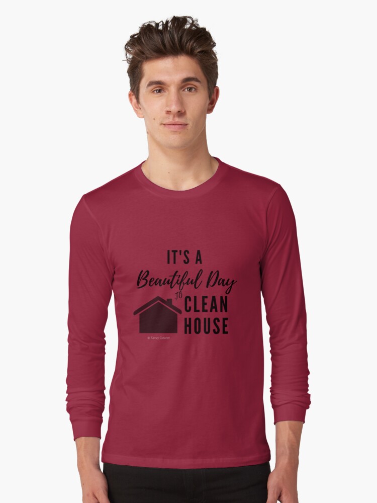 Thumbnail 1 of 5, Long Sleeve T-Shirt, It's a Beautiful Day to Clean House designed and sold by SavvyCleaner.