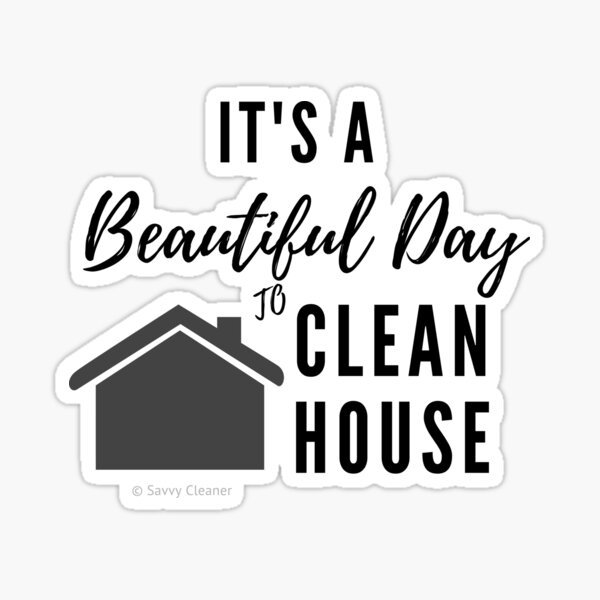 Item preview, It's a Beautiful Day to Clean House designed and sold by SavvyCleaner.