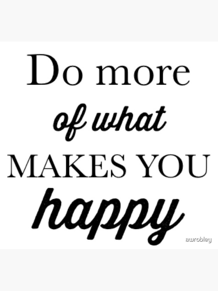 do-what-makes-you-happy-quotes-quotesgram