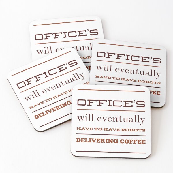 Item preview, Offices Will Eventually Have To Have Robots Delivering Coffee designed and sold by OfferHeat.
