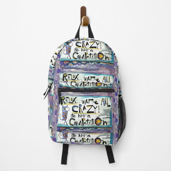 Relax, we're ALL crazy Backpack