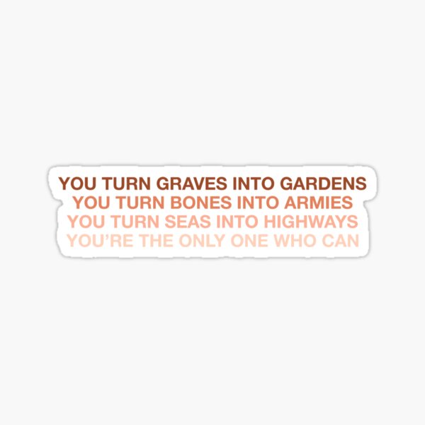 Graves Into Gardens Sticker