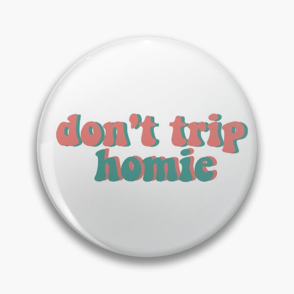 Item preview, don't trip homie designed and sold by jilliandraws.