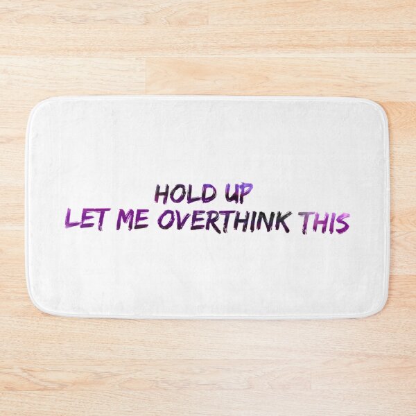 Item preview, Hold up let me overthink this designed and sold by Kiele-FordArt.