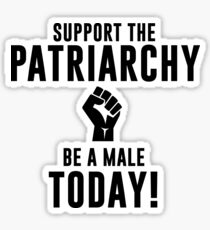 Support The Patriarchy! Sticker