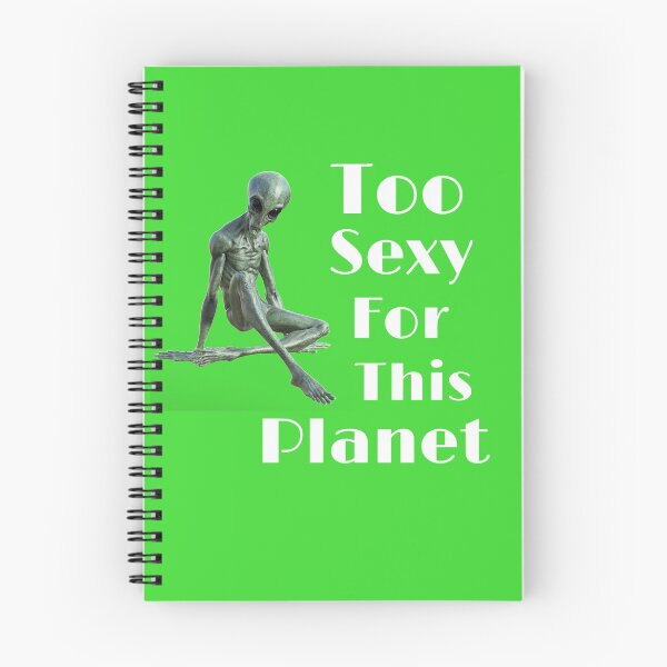 Item preview, Too Sexy for this Planet designed and sold by CocoBayWinning.