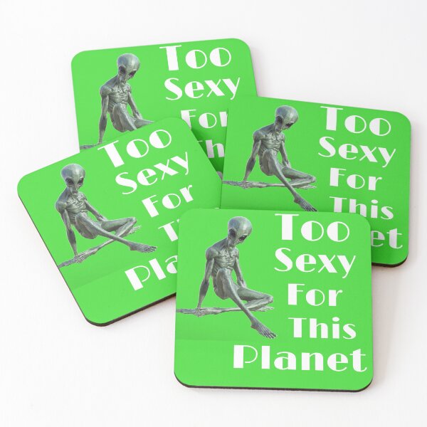Item preview, Too Sexy for this Planet designed and sold by CocoBayWinning.