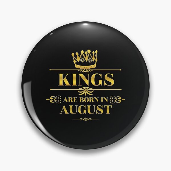 Item preview, Kings are born in August Birthday boy designed and sold by losttribe.