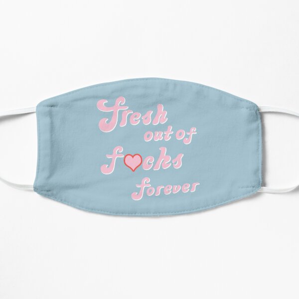 fresh out of f*cks forever Flat Mask