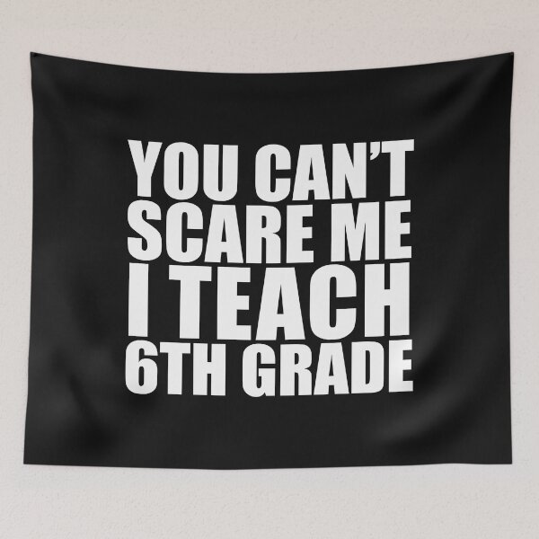 Item preview, You can't scare me I teach 6th grade Teacher Halloween designed and sold by losttribe.
