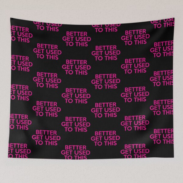 Item preview, Better Get Used To This designed and sold by ShinsenMerch.