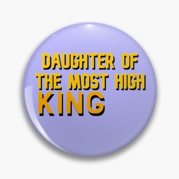 daughter of the most high king Pin