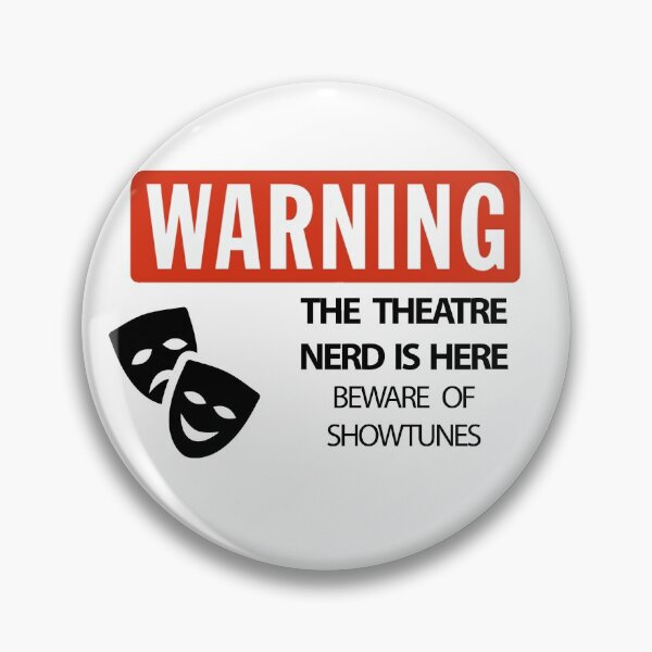 Item preview, WARNING Theatre Nerd designed and sold by DrBunnyButt.
