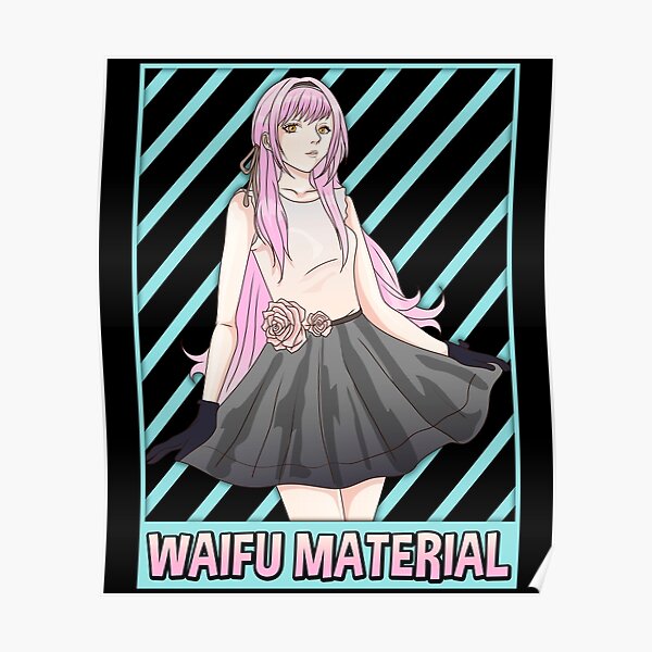 Póster Waifu Material Anime Girl Japonés Cute Senpai Pun De Perfectpresents Redbubble 6772