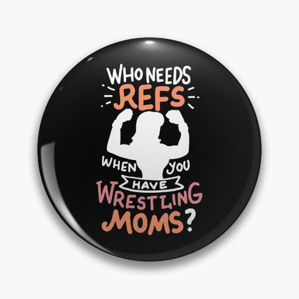 Item preview, Who Need Refs When You Have Wrestling Moms For A Cheer Mom product designed and sold by AYDreamers.