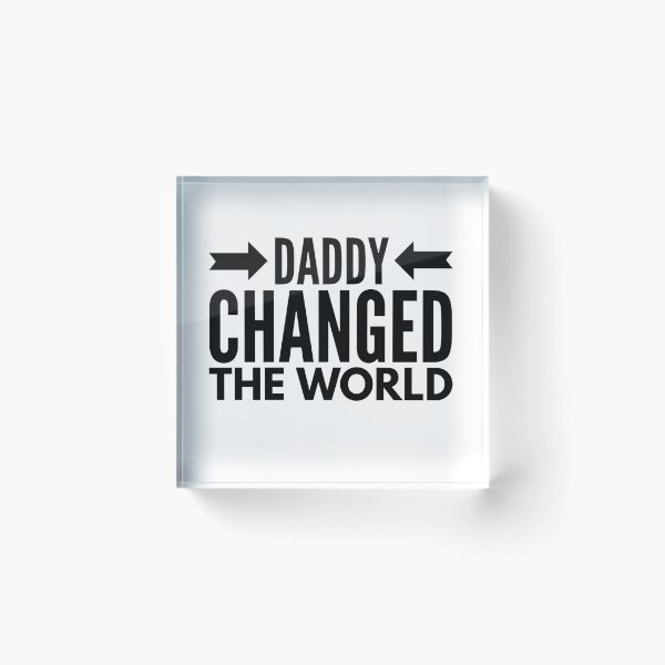 Item preview, My Daddy Changed The World designed and sold by junaid ali.
