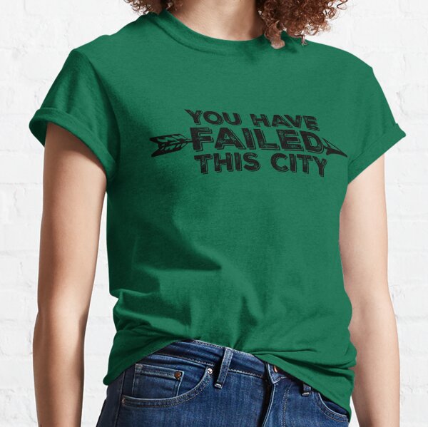 Usted ha fallado esta ciudad - Texto negro Camiseta clásica