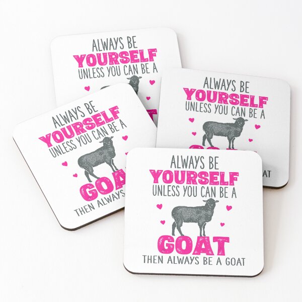 Item preview, Alway Be Yourself Unless You Can Be A Goat Then Always Be A Goat designed and sold by ManishDayal.