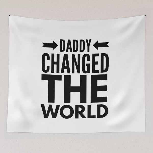 Item preview, My Daddy Changed The World designed and sold by junaid ali.