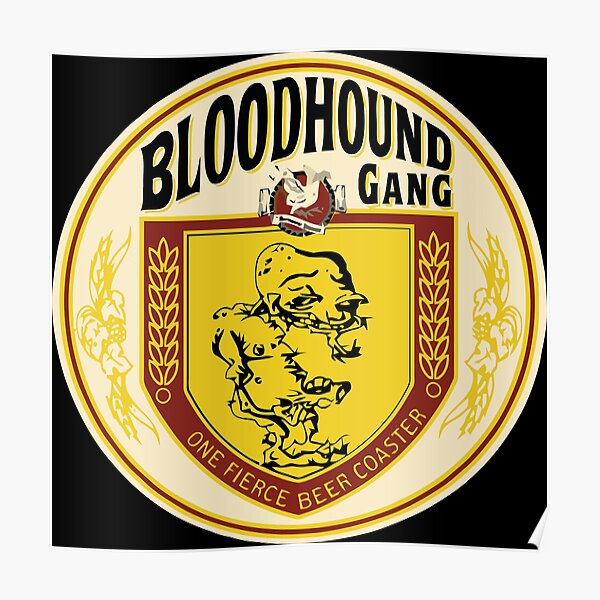 Bloodhound Gang Posters | Redbubble