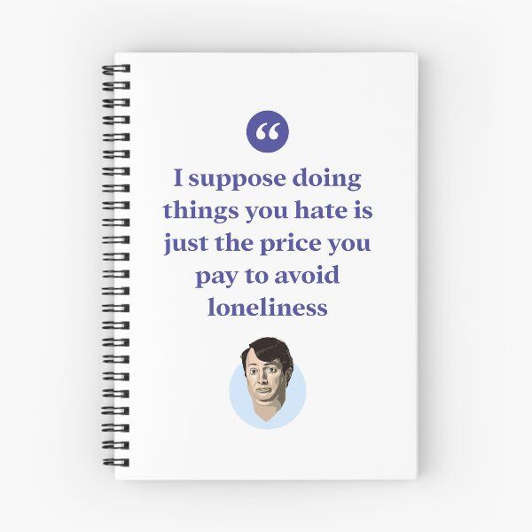 Item preview, I suppose doing things you hate is just the price you pay to avoid loneliness designed and sold by Bobby Shaftoe.