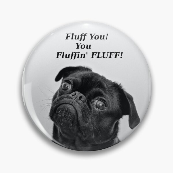 Item preview, Fluff You designed and sold by dadthebubblegut.