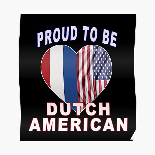 "Proud To Be Dutch American" Poster by majeed10 Redbubble