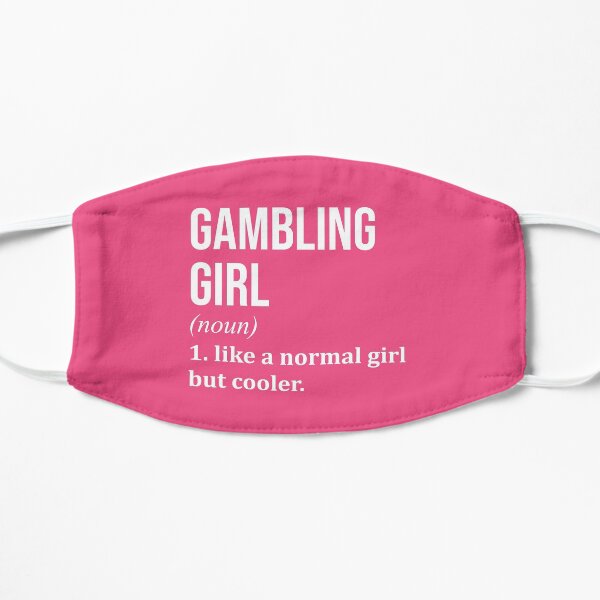 Gambling Girl Funny Saying for Women Mask
