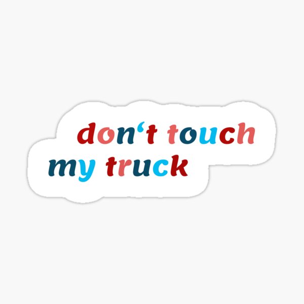 Dont Touch My Stickers for Sale