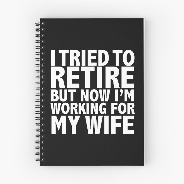 Item preview, Tried to retire by working for my wife Retiree Retirement Gift Pension designed and sold by losttribe.