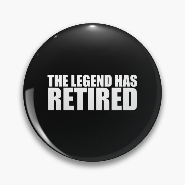 Item preview, The Legend has Retired Retiree Retirement Gift Pension designed and sold by losttribe.