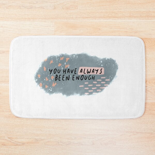Item preview, You have always been enough  designed and sold by rumbie.