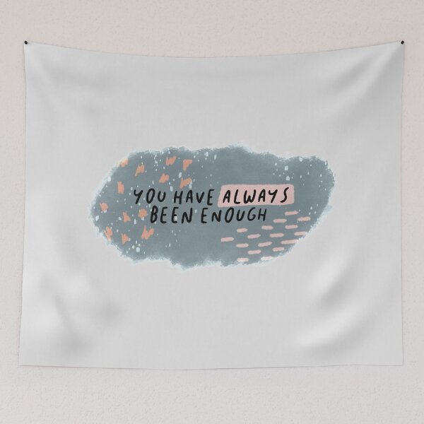 Item preview, You have always been enough  designed and sold by rumbie.