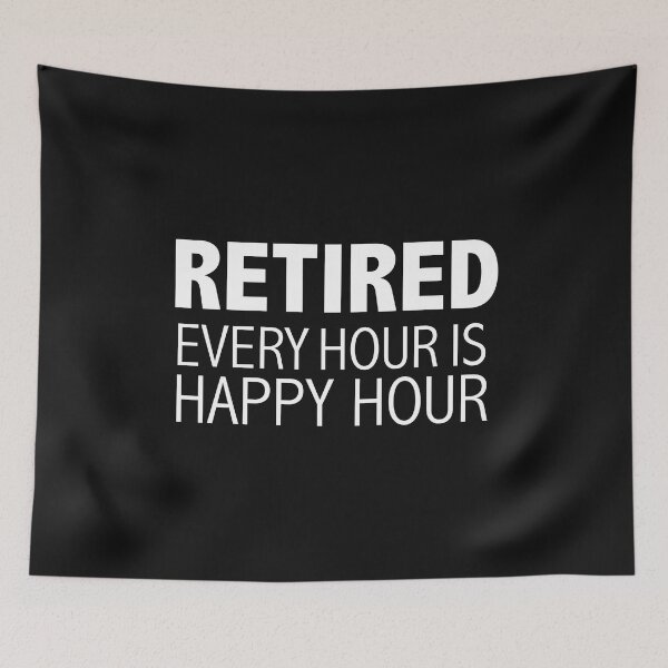 Item preview, Retired where is the happy hour Retiree Retirement Gift Pension designed and sold by losttribe.