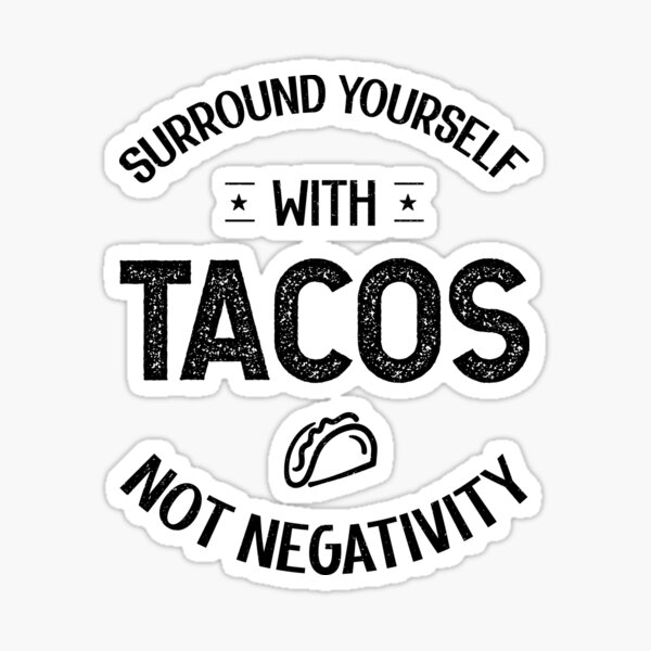 Item preview, Tacos Not Negativity - Gift Funny Mexican Food Lover designed and sold by DiogoCalheiros.