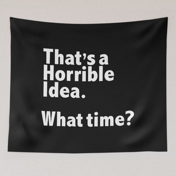 Item preview, That's a Horrible Idea What Time BFF BFFs Best Friends designed and sold by losttribe.
