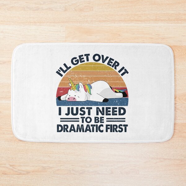 Item preview, I'll Get Over It I Just Need To Be Dramatic designed and sold by dreamy11.