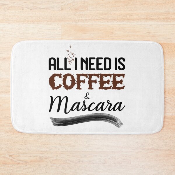Item preview, All I Need Is Coffe & Mascara designed and sold by autlu.
